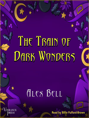 cover image of The Train of Dark Wonders